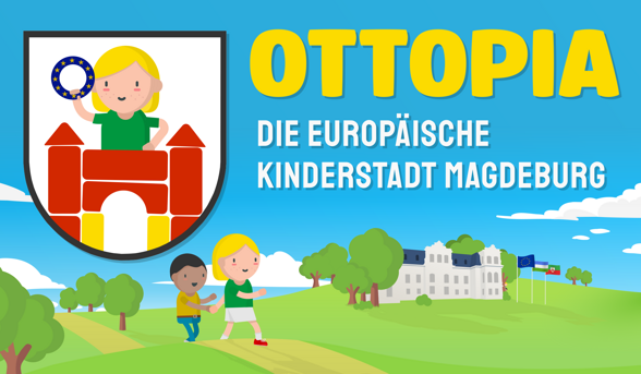 OTTOPIA – Europäische Kinderstadt Magdeburg 2021