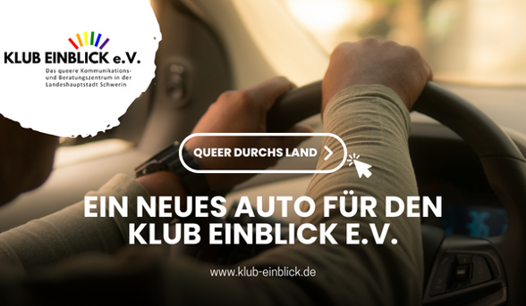 Queer durchs Land. Ein neues Auto für den Klub Einblick e.V.