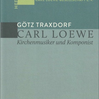 Heft 5 der Schriftenreihe der ICLG - Carl Loewe - Kirchenmusiker und Komponist