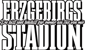 ERZGEBIRGSSTADION - Unser Platz, unser Stolz, unsere Region!
